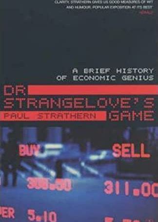 Dr Strangelove's Game - A Brief History Of Economic Genius