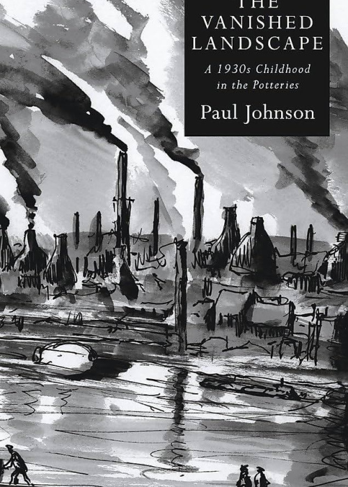 The Vanished Landscape - A 1930s Childhood in the Potteries