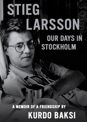 Stieg Larsson, My Friend
