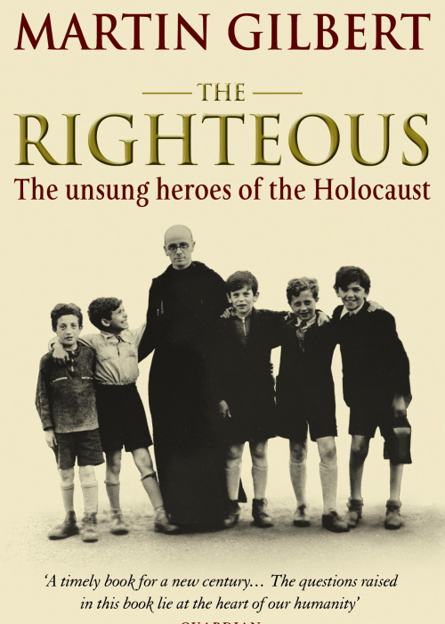 The Righteous - The Unsung Heroes Of The Holocaust